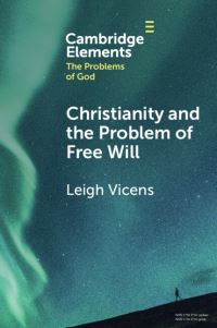 Book Cover for Christianity and the Problem of Free Will by Leigh Vicens