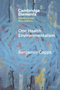 Book Cover for One Health Environmentalism by Benjamin Capps