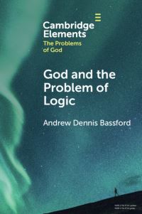 Book Cover for God and the Problem of Logic by Andrew Dennis Bassford