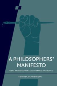 Book Cover for A Philosophers' Manifesto Volume 91 by Julian Baggini