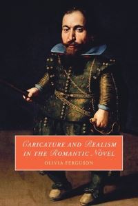 Book Cover for Caricature and Realism in the Romantic Novel by Olivia Ferguson
