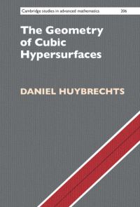 Book Cover for The Geometry of Cubic Hypersurfaces by Daniel Huybrechts