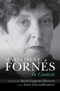 Book Cover for María Irene Fornés In Context by Brian Eugenio Herrera, Anne García-Romero