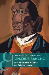 Book Cover for The Cambridge Companion to Ignatius Sancho by Nicole N Aljoe, Kristina Huang