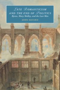 Book Cover for Late Romanticism and the End of Politics by John Owen Havard