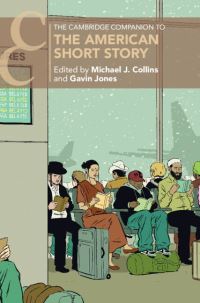 Book Cover for The Cambridge Companion to the American Short Story by Michael J Collins, Gavin Roger Jones