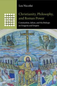 Book Cover for Christianity, Philosophy, and Roman Power by Lea Niccolai