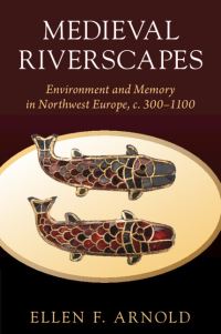 Book Cover for Medieval Riverscapes by Ellen F Arnold