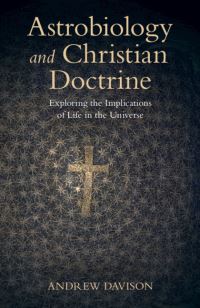 Book Cover for Astrobiology and Christian Doctrine by Andrew Davison