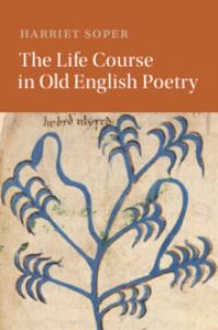 Book Cover for The Life Course in Old English Poetry by Harriet Soper