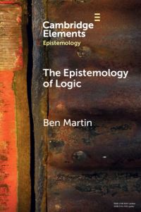 Book Cover for The Epistemology of Logic by Ben Martin