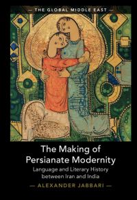 Book Cover for The Making of Persianate Modernity by Alexander Jabbari