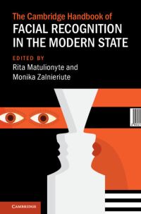 Book Cover for The Cambridge Handbook of Facial Recognition in the Modern State by Rita Matulionyte, Monika Zalnieriute