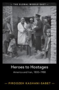 Book Cover for Heroes to Hostages by Firoozeh KashaniSabet