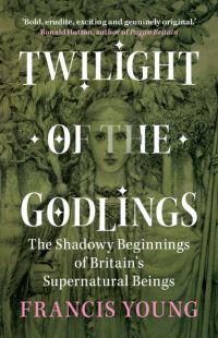 Book Cover for Twilight of the Godlings by Francis Young