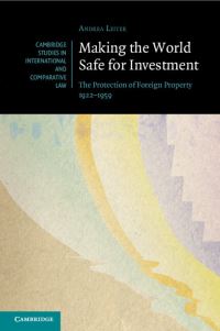 Book Cover for Making the World Safe for Investment by Andrea Leiter