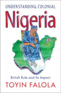 Book Cover for Understanding Colonial Nigeria by Toyin Falola