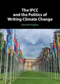 Book Cover for The IPCC and the Politics of Writing Climate Change by Hannah Hughes