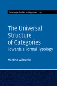 Book Cover for The Universal Structure of Categories by Martina Wiltschko