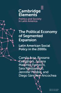 Book Cover for The Political Economy of Segmented Expansion by Camila Arza