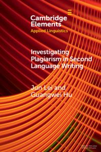 Book Cover for Investigating Plagiarism in Second Language Writing by Jun Lei, Guangwei Hu