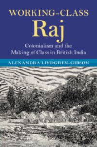 Book Cover for Working-Class Raj by Alexandra LindgrenGibson