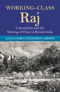 Book Cover for Working-Class Raj by Alexandra LindgrenGibson