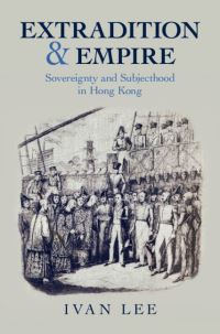 Book Cover for Extradition and Empire by Ivan Lee