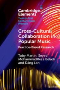 Book Cover for Cross-Cultural Collaboration in Popular Music by Toby Martin, Sayyid Muhammad Riza Biladi, Dang Lan