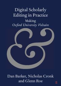 Book Cover for Digital Scholarly Editing in Practice by Dan Barker, Nicholas Cronk, Glenn H Roe
