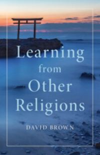 Book Cover for Learning from Other Religions by David Brown