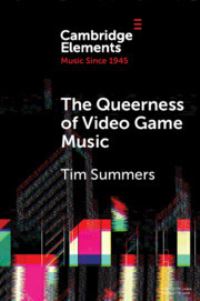 Book Cover for The Queerness of Video Game Music by Tim Summers