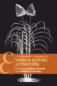 Book Cover for The Cambridge Companion to World-Gothic Literature by Rebecca Duncan, Rebekah Cumpsty