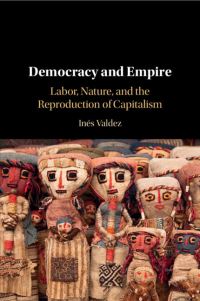 Book Cover for Democracy and Empire by Inés Valdez