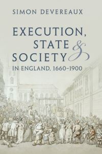 Book Cover for Execution, State, and Society in England, 1660-1900 by Simon Devereaux
