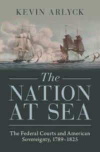 Book Cover for The Nation at Sea by Kevin Arlyck