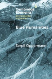 Book Cover for Blue Humanities by Serpil Oppermann
