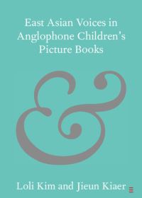 Book Cover for East Asian Voices in Anglophone Children's Picture Books by Loli Kim, Jieun Kiaer