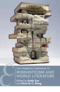 Book Cover for The Cambridge Companion to Romanticism and World Literature by Emily Sun, Orrin N C Wang