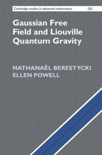 Book Cover for Gaussian Free Field and Liouville Quantum Gravity by Nathanaël Berestycki, Ellen Powell