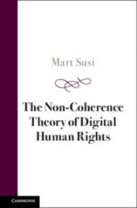 Book Cover for The Non-Coherence Theory of Digital Human Rights by Mart Susi