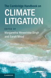 Book Cover for The Cambridge Handbook on Climate Litigation by Margaretha Wewerinke-Singh, Sarah Mead
