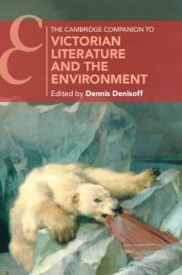 Book Cover for The Cambridge Companion to Victorian Literature and the Environment by Dennis Denisoff