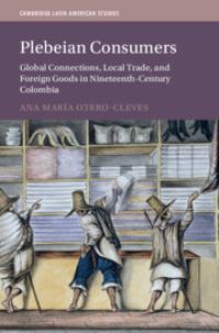 Book Cover for Plebeian Consumers by Ana María Otero Cleves