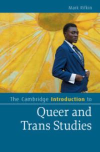 Book Cover for The Cambridge Introduction to Queer and Trans Studies by Mark Rifkin