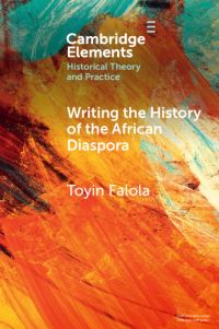 Book Cover for Writing the History of the African Diaspora by Toyin Falola