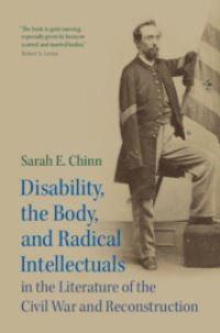 Book Cover for Disability, the Body, and Radical Intellectuals in the Literature of the Civil War and Reconstruction by Sarah E Chinn