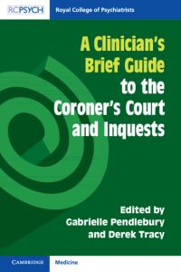 Book Cover for A Clinician's Brief Guide to the Coroner's Court and Inquests by Gabrielle Pendlebury, Derek Tracy