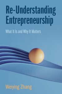 Book Cover for Re-Understanding Entrepreneurship by Weiying Zhang