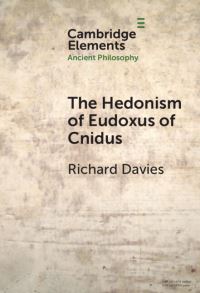 Book Cover for The Hedonism of Eudoxus of Cnidus by Richard Davies